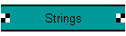 Strings